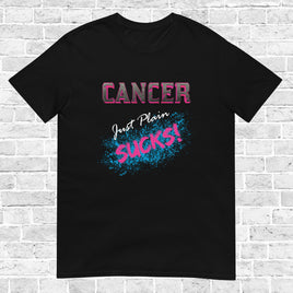 Cancer Just Plain Sucks, Black t-shirt