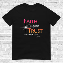 Faith Requires Trust, T-shirt