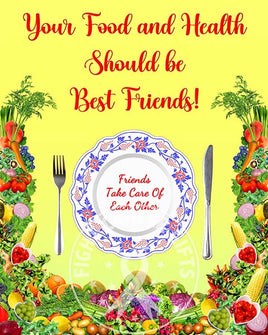 Your Food and Health Should be Best Friends.