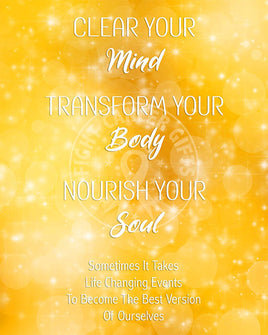 Clear your mind, Transform your body, Nourish your soul.